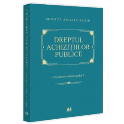 Dreptul achizitiilor publice. Curs pentru studentii anului II