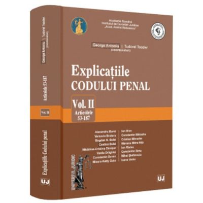 Explicatiile Codului penal. Volumul II. Articolele 53-187