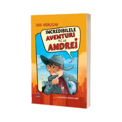 Incredibilele aventuri ale lui Andrei