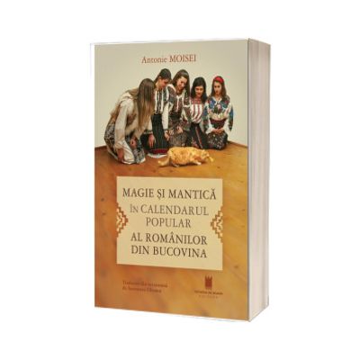 Magie si mantica in calendarul popular al romanilor din Bucovina