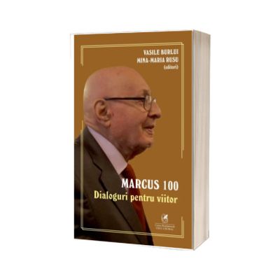 Marcus 100: dialoguri pentru viitor