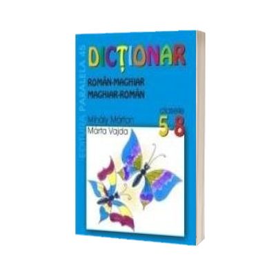 Minidictionar Maghiar-roman / Roman-maghiar clasele V-VIII. Editia I