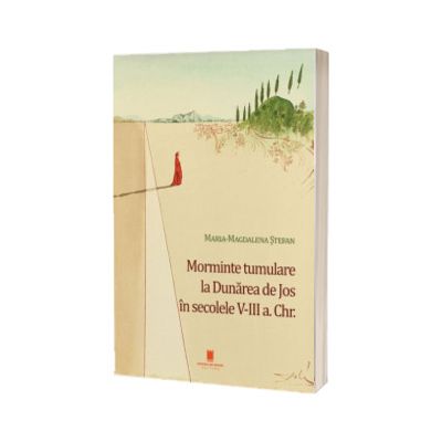 Morminte tumulare la Dunarea de Jos in secolele V-III a. Chr.