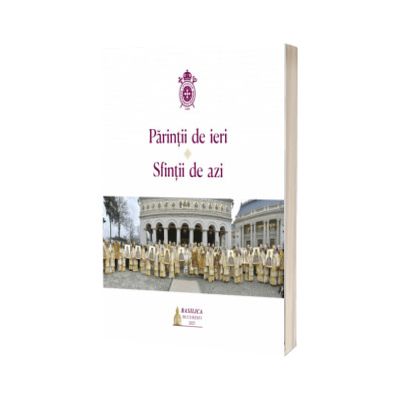 Parintii de ieri, Sfintii de azi