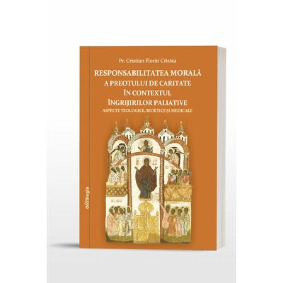 Responsabilitatea morala a preotului de caritate in contextul ingrijirilor paliative