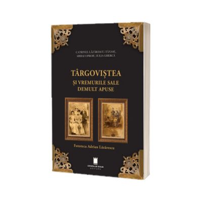 Targovistea si vremurile sale de mult apuse