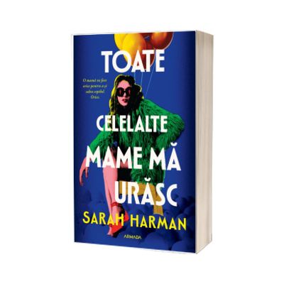 Toate celelalte mame ma urasc