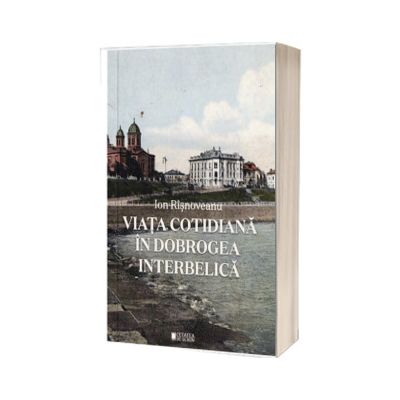 Viata cotidiana in Dobrogea interbelica