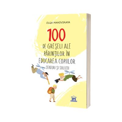 100 de greseli ale parintilor in educatia copiilor