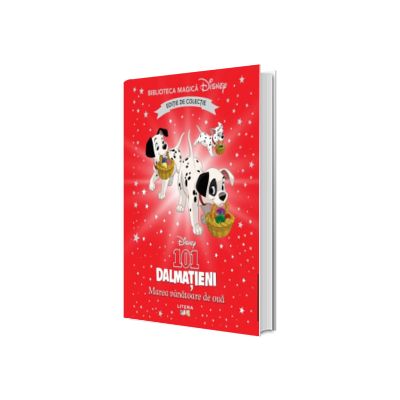 101 dalmatieni. Marea vanatoare de oua. Volumul 74. Disney. Biblioteca magica, editie de colectie