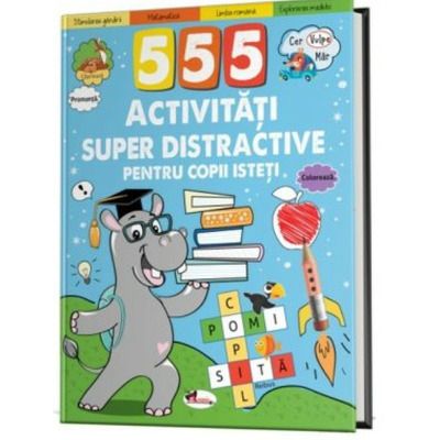 555 activitati super distractive pentru copii isteti