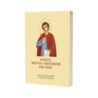 Acatistul Sfantului Marturisitor Ioan Rusul