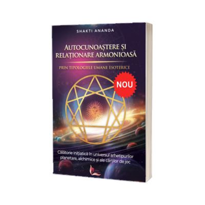 Autocunoastere si relationare armonioasa prin tipologiile umane esoterice
