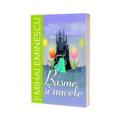 Basme si Nuvele de Mihai Eminescu