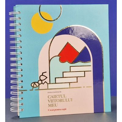Caietul Viitorului Meu - Produs de dezvoltare pentru copiii de peste 8 ani