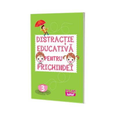 Distractie educativa pentru prichindei. Volumul 3
