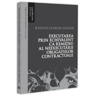 Executarea prin echivalent ca remediu al neexecutarii obligatiilor contractuale