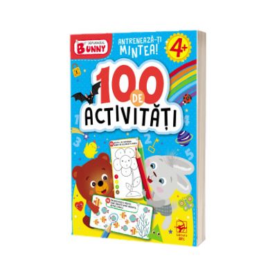 Iepurasul Bunny. 100 de activitati 4+. Antreneaza-ti mintea!