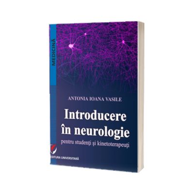 Introducere in neurologie pentru studenti si kinetoterapeuti