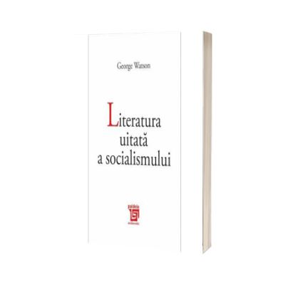 Literatura uitata a socialismului
