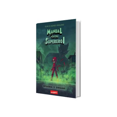 Manual pentru Supereroi 3: Singura
