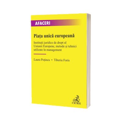 Piata unica europeana. Institutii juridice de drept al Uniunii Europene, metode si tehnici utilizate in management