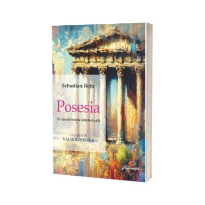 Posesia. O scurta istorie intelectuala