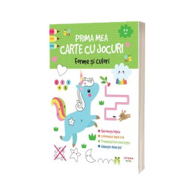 Prima mea carte cu jocuri. Forme si culori (3-4 ani)