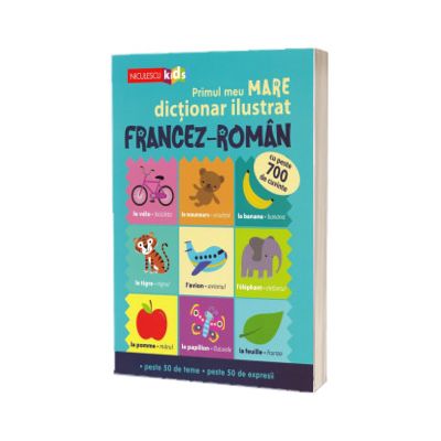 Primul meu mare dictionar ilustrat francez-roman