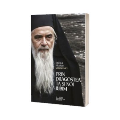 Prin dragostea Ta si noi iubim