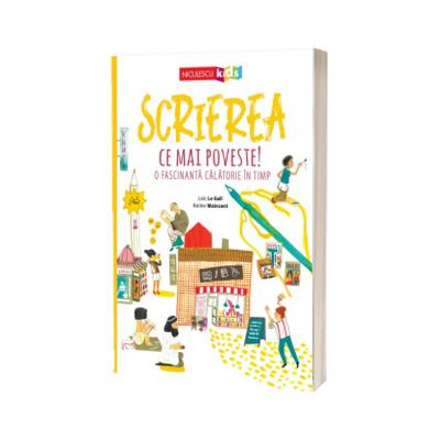 Scrierea. Ce mai poveste! O fascinanta calatorie in timp