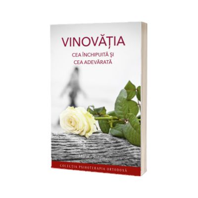 Vinovatia. Cea inchipuita si cea adevarata