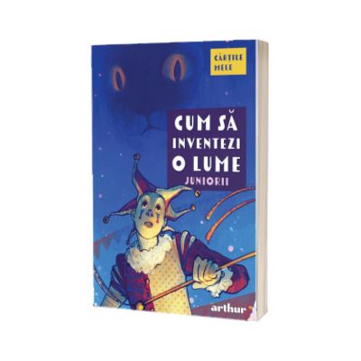 Cum sa inventezi o lume. Juniorii