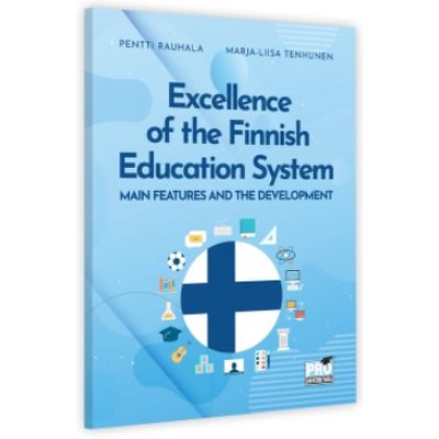 Excellence of the Finnish Education System Main features and the development