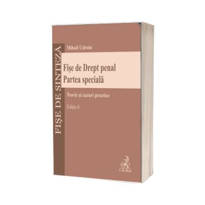 Fise de Drept penal. Partea speciala. Editia 6
