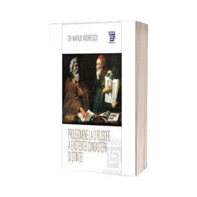 Prolegomene la o filosofie a existentei cunoasterii si stiintei