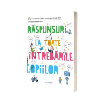 Raspunsuri la toate intrebarile copiilor