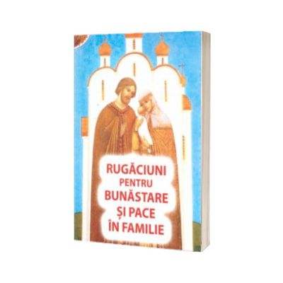 Rugaciuni pentru bunastare si pace in familie