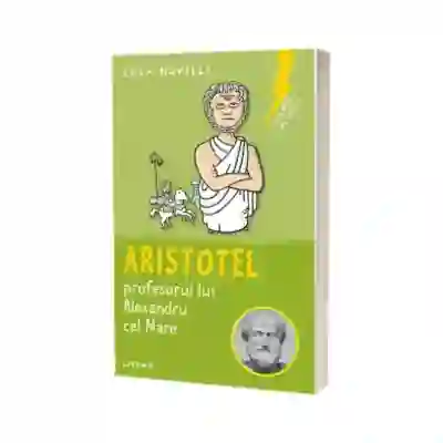 Sclipiri de geniu. Aristotel, profesorul lui Alexandru cel Mare