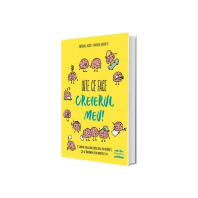 Uite ce face creierul meu!