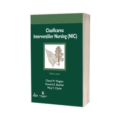 Clasificarea Interventiilor Nursing (NIC) - Editia a opta