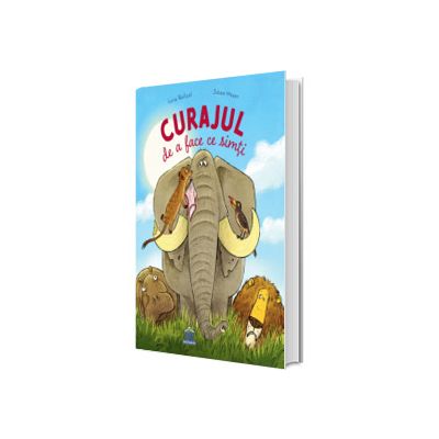 Curajul de a face ce simti