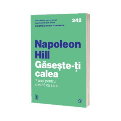 Gaseste-ti calea. 7 pasi pentru o viata cu sens