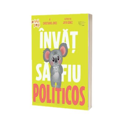 Invat sa fiu politicos