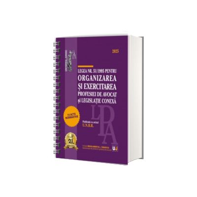 Legea nr. 51/1995 pentru organizarea si exercitarea profesiei de avocat si legislatie conexa: 2025
