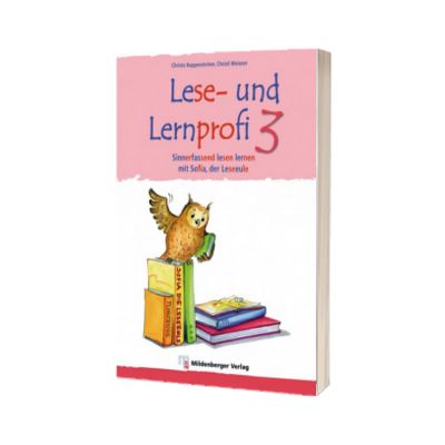Lese und Lernprofi 3 – Schulerarbeitsheft – silbierte Ausgabe Sinnerfassend lesen lernen mit Sofia, der Leseeule. Leseheft