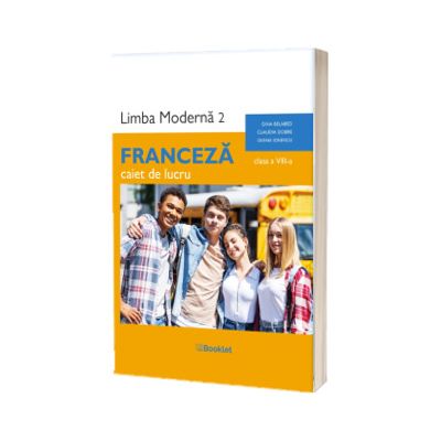 Limba franceza moderna 2, caiet de lucru pentru clasa a VIII