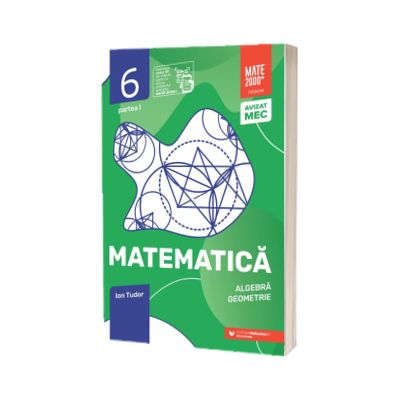Matematica. Algebra, geometrie. Clasa a VI-a, partea I. Initiere (2025-2026)