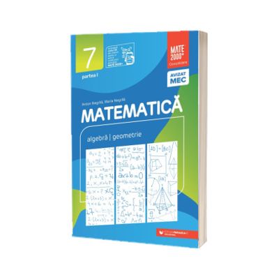 Matematica. Algebra, geometrie. Clasa a VII-a, partea I. Consolidare (2025-2026)