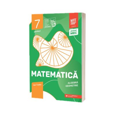 Matematica. Algebra, geometrie. Clasa a VII-a, partea I. Initiere (2025-2026)